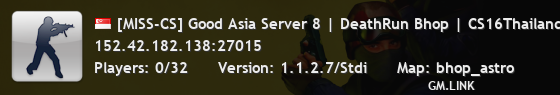 [MISS-CS] Good Asia Server 8 | DeathRun Bhop | CS16Thailand