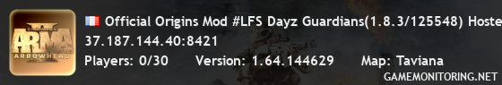 Official Origins Mod #LFS Dayz Guardians(1.8.3/125548) Hosted @