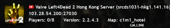 Valve Left4Dead 2 Hong Kong Server (srcds1031-hkg1.141.16)