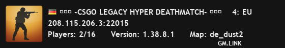 ███ -CSGO LEGACY HYPER DEATHMATCH- ███    4: EU