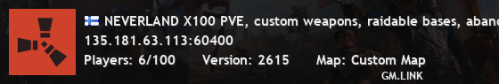 NEVERLAND X100 PVE, custom weapons, raidable bases, abandoned b