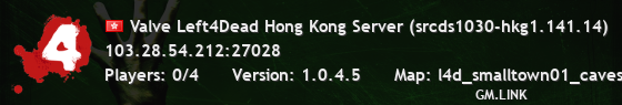 Valve Left4Dead Hong Kong Server (srcds1030-hkg1.141.14)