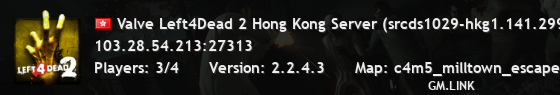 Valve Left4Dead 2 Hong Kong Server (srcds1029-hkg1.141.299)