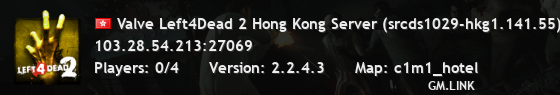 Valve Left4Dead 2 Hong Kong Server (srcds1029-hkg1.141.55)