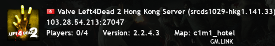 Valve Left4Dead 2 Hong Kong Server (srcds1029-hkg1.141.33)