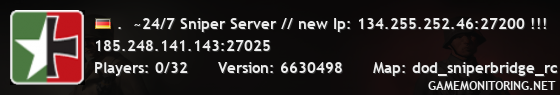 .  ~24/7 Sniper Server // new Ip: 134.255.252.46:27200 !!!