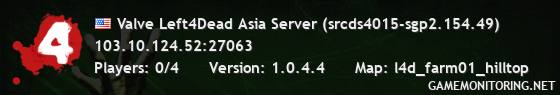 Valve Left4Dead Asia Server (srcds4015-sgp2.154.49)