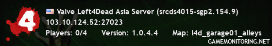 Valve Left4Dead Asia Server (srcds4015-sgp2.154.9)