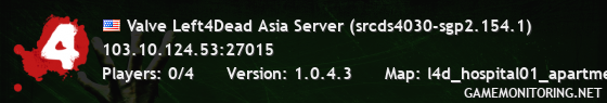 Valve Left4Dead Asia Server (srcds4030-sgp2.154.1)