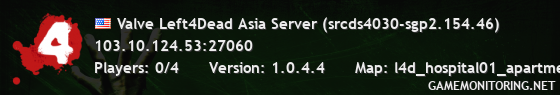 Valve Left4Dead Asia Server (srcds4030-sgp2.154.46)