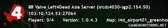 Valve Left4Dead Asia Server (srcds4030-sgp2.154.50)