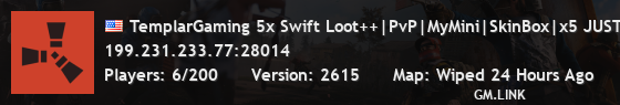 TemplarGaming 5x Swift Loot++|PvP|MyMini|SkinBox|x5 JUST WIPED