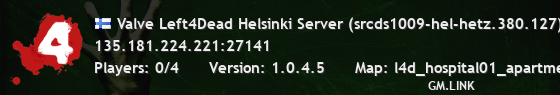 Valve Left4Dead Helsinki Server (srcds1009-hel-hetz.380.127)