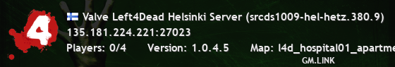Valve Left4Dead Helsinki Server (srcds1009-hel-hetz.380.9)