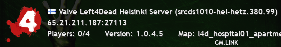 Valve Left4Dead Helsinki Server (srcds1010-hel-hetz.380.99)