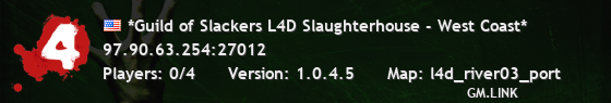 *Guild of Slackers L4D Slaughterhouse - West Coast*